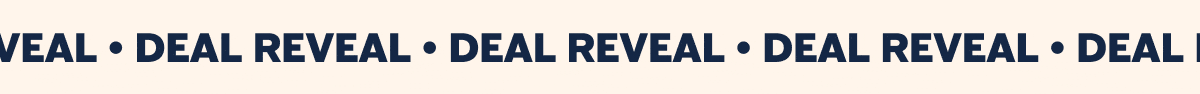 DEAL REVEAL