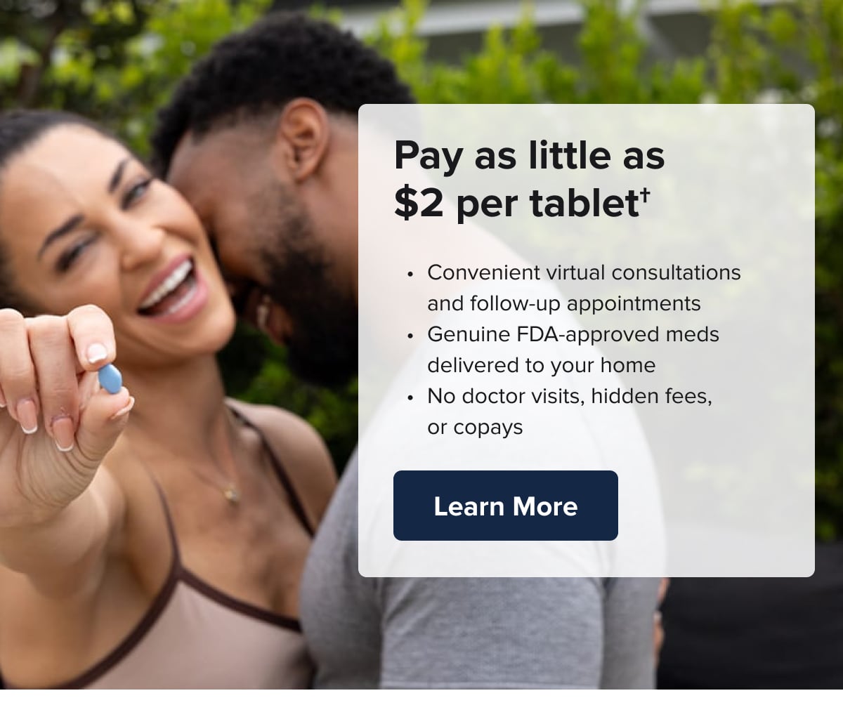 Pay as little as $2 per tablet*