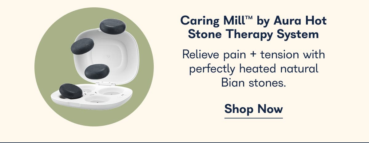 Caring Mill by Aura Hot Stone Therapy System. Relieve pain + tension with perfectly heated natural Bian stones. - Shop Now