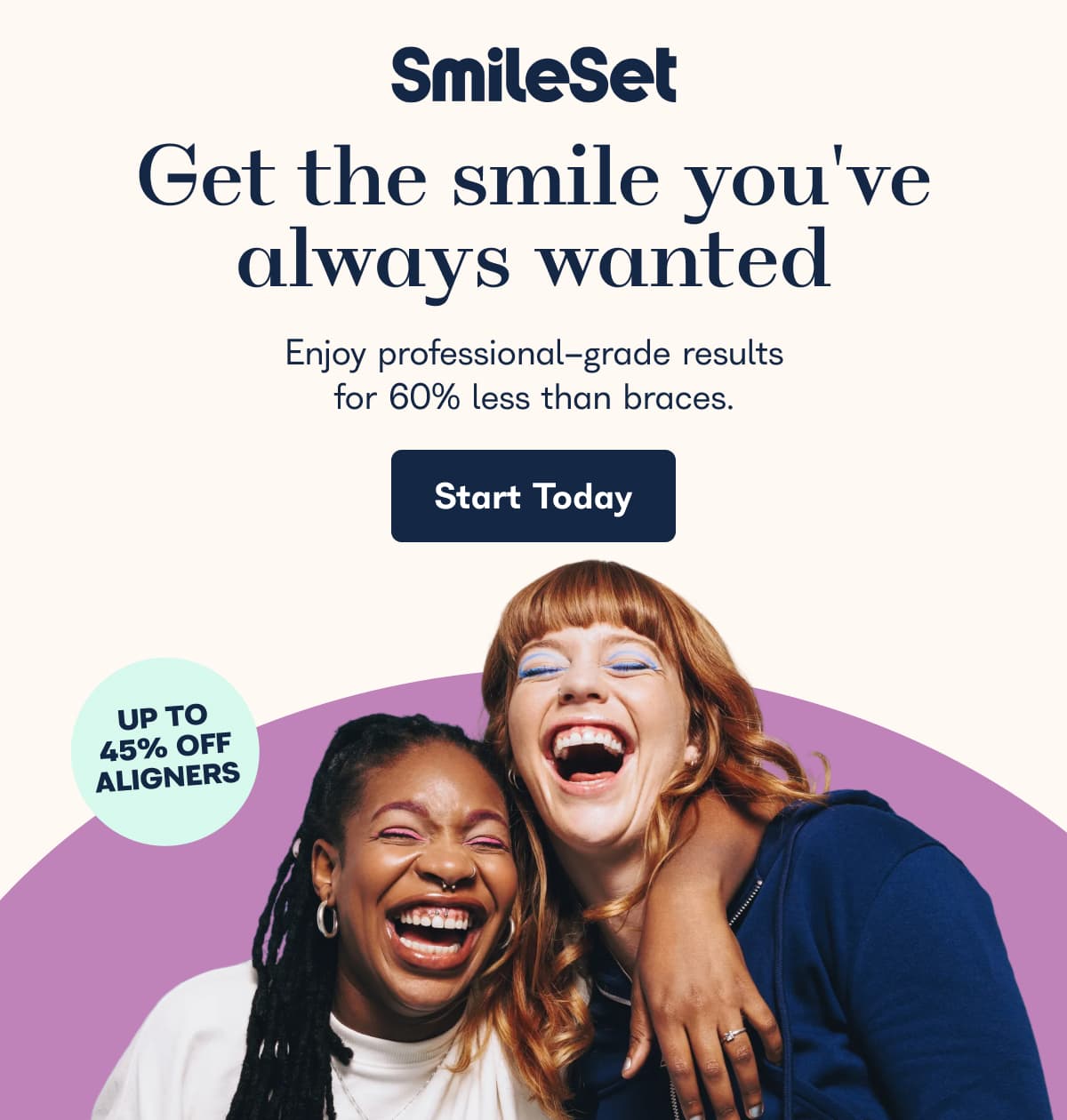 Get the smile you've always wanted. Enjoy professional grade results for 60% less than braces. Start Today