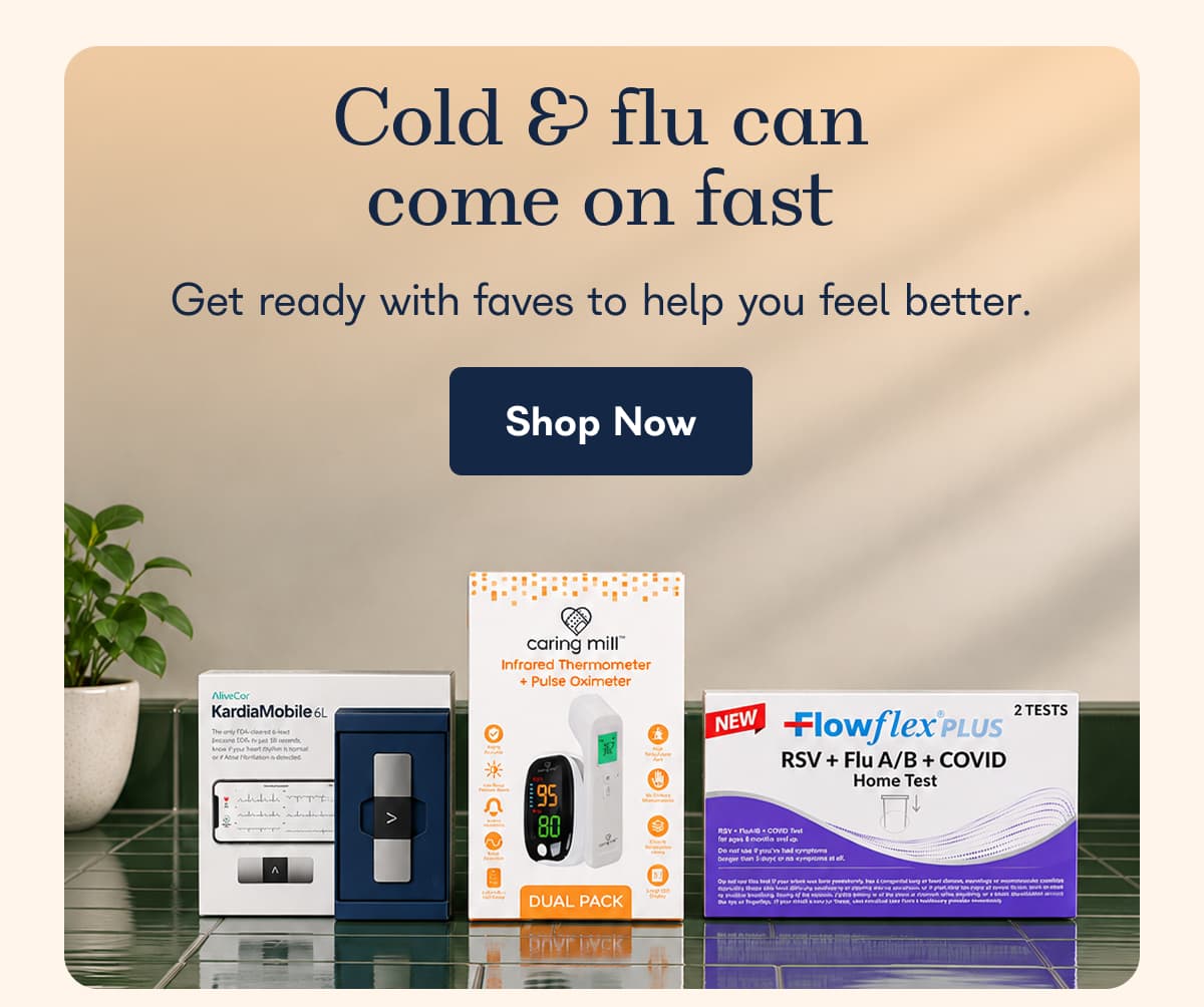 Cold & flu can come on fast. Get ready with faves to help you feel better. - Shop Now