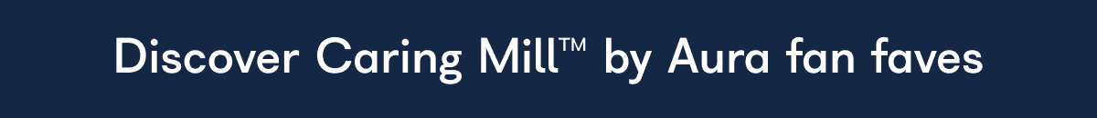 Discover Caring Mill x Aura