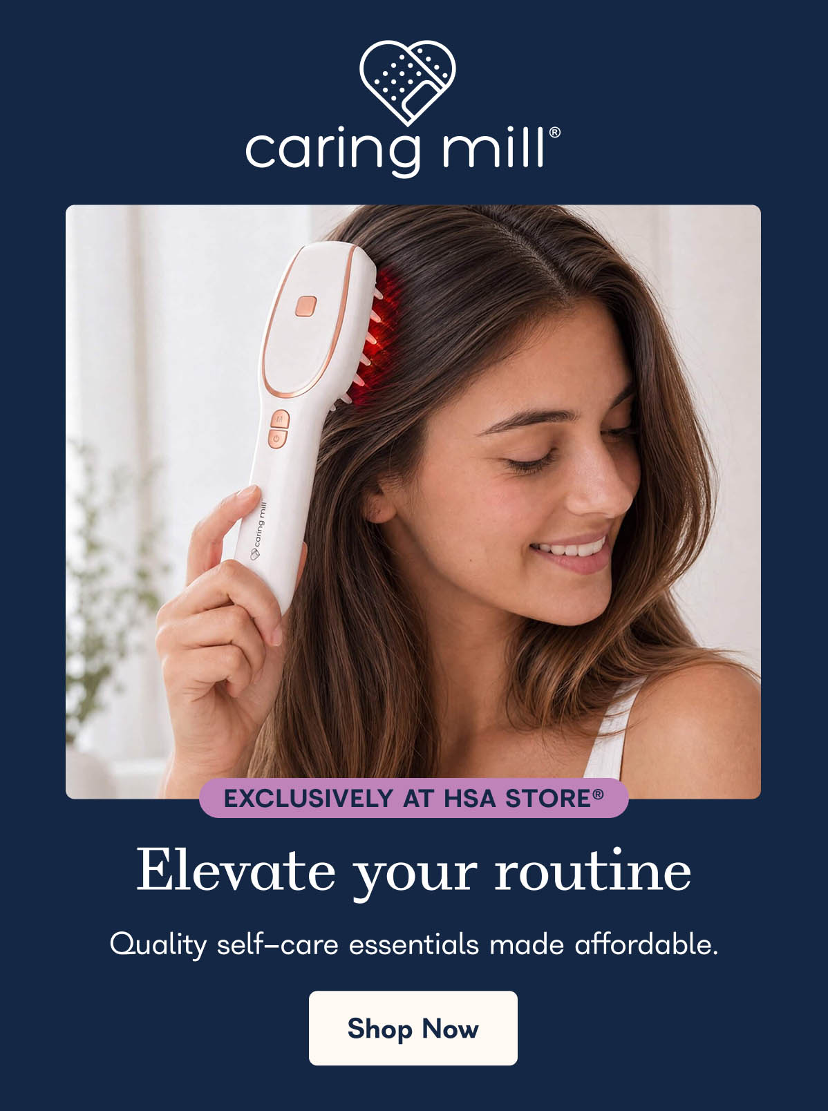 Caring mill. Exclusively at HSA Store. Elevate your routine. Quality self care essentials made affordable. - Shop Now