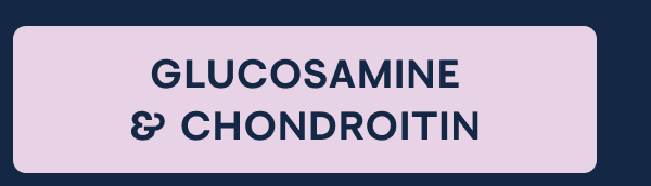 Glucosamine and Chondroitin