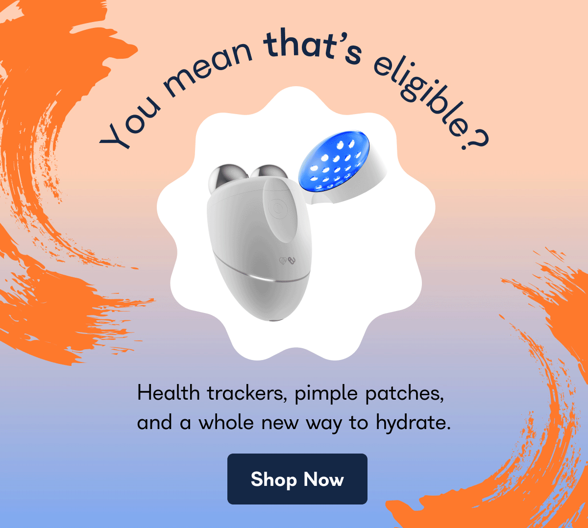 Health trackers, pimple patches, and a whole new way to hydrate.