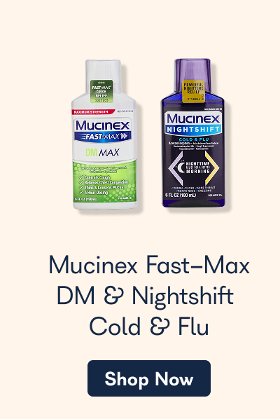 Mucinex Fast-Max DM & Nightshift Cold & Flu.  - Shop Now