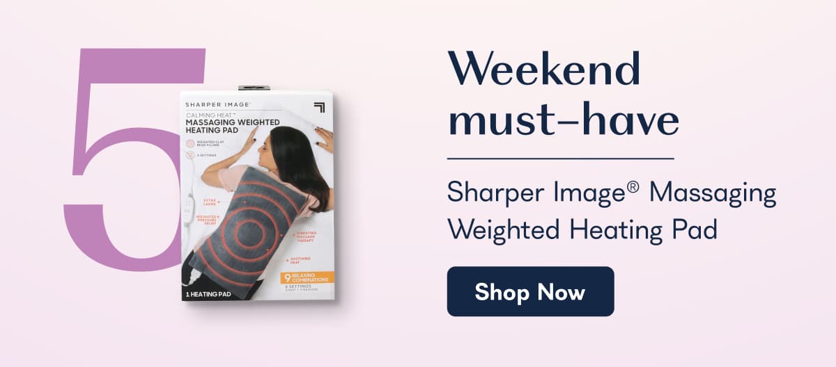 Weekend must-have  - Sharper Image® Massaging
Weighted Heating Pad 