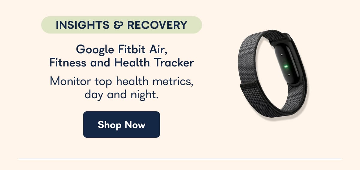 Insights & Recovery Google Fitbit Air, Fitness and Health Tracker monitor top health metrics, day and night. - Shop Now