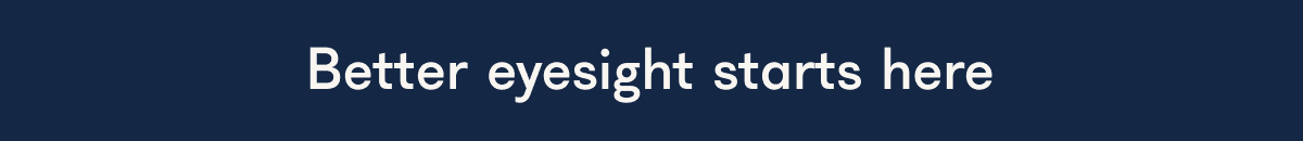 Better eyesight starts here
