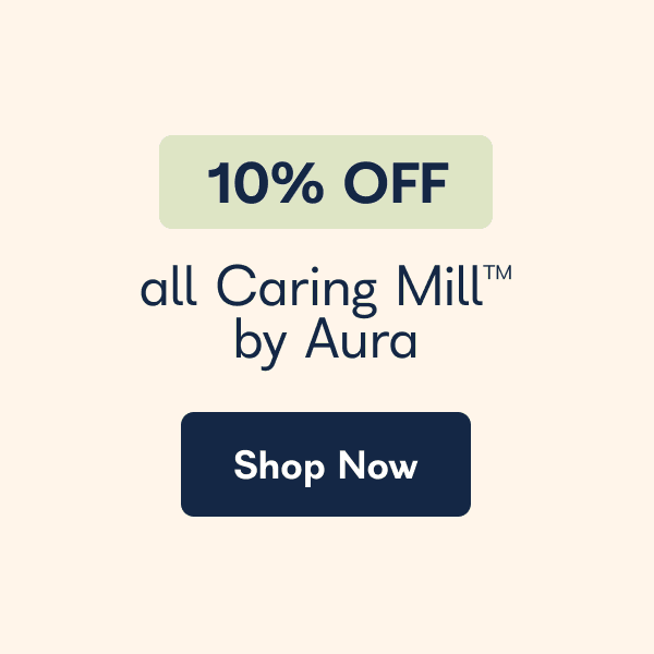 10% Off all Caring Mill by Aura. - Shop Now