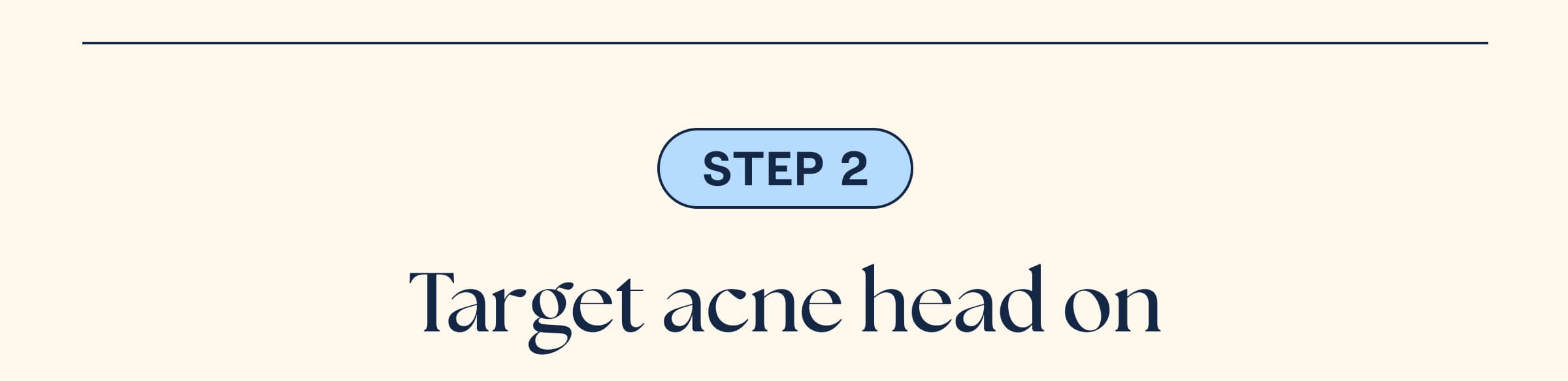 Step 2 - Target acne head on 