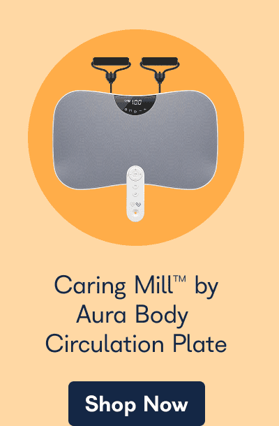 Caring Mill™ by Aura Body Circulation Plate