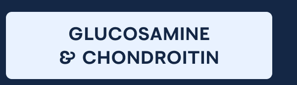 Glucosamine and Chondroitin