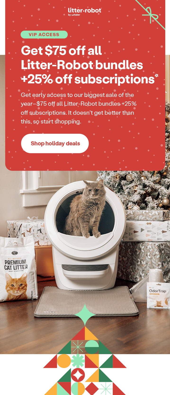 VIP Access! Get $75 off all Litter-Robot bundles  + 25% off first month of subscriptions