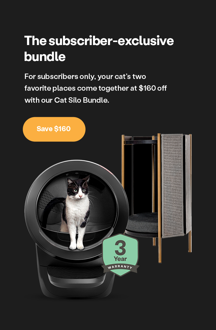 Subscribers only! Save $160 on the Litter-Robot + Cat Silo Bundle