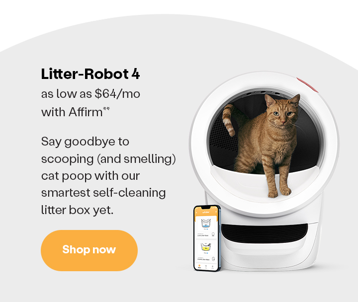 Get Litter-Robot 4 as low as $64/mo w/ Affirm**