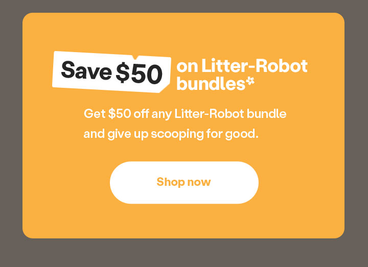 Save $50 on Litter-Robot bundles and give up scooping for good.