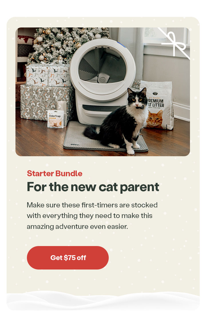 For the new cat parent: Shop the Starter Bundle and save $75!