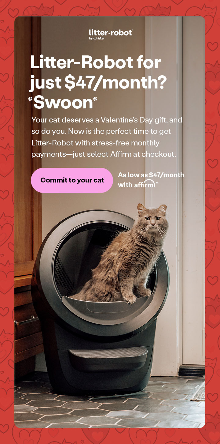 Litter-Robot for just $47 a month with Affirm? ''Swoon'' 