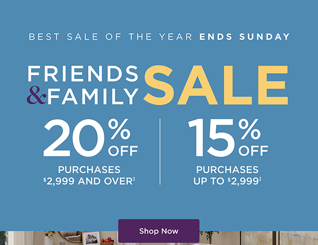 Friends & Family Sale - Shop Now