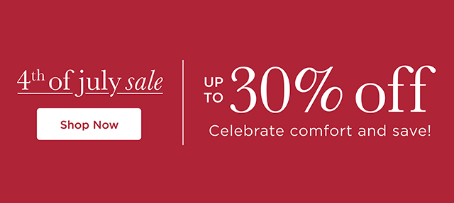 4th of July Sale - Up to 30% Off - Shop Now