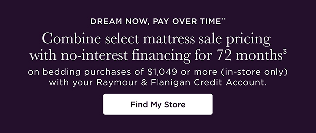Dream Now, Pay Over Time** - Find My Store