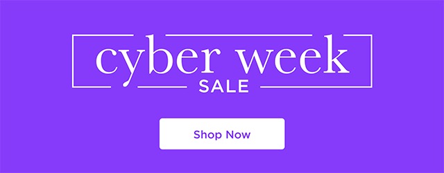 Cyber Week Sale - Shop Now