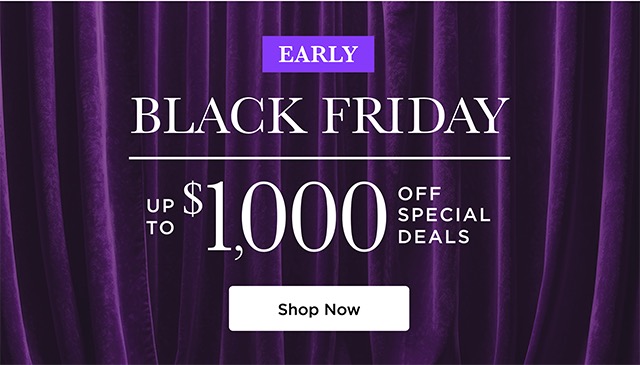 Early Black Friday - Shop Now