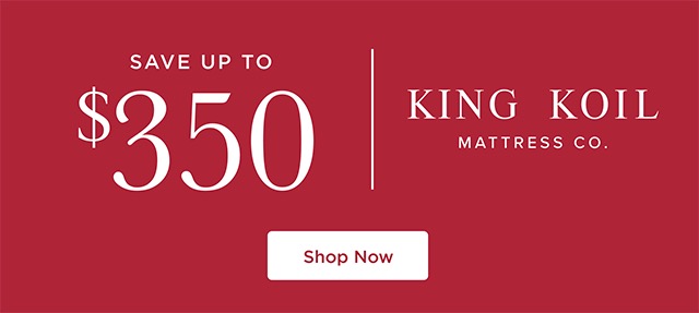 Save up to $350 - King Koil - Shop Now