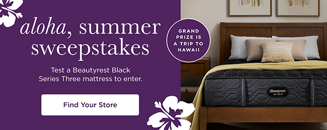 June 21 - September 5
Aloha, Summer Sweepstakes - Finda Your Store