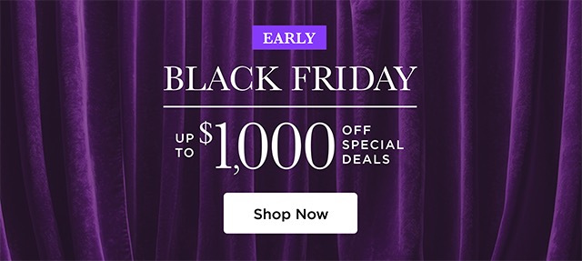 Early Black Friday - Shop Now