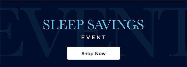 Sleep Savings Event - Shop Now