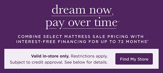 Dream Now, Pay Over Time - Find My Store