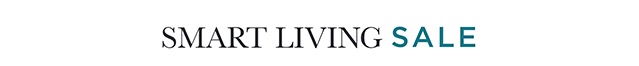 Smart Living Sale - Shop Now