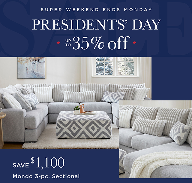 Presidents' Day Super Weekend - 35% Off - Shop Now