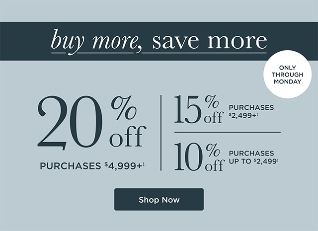 BuyMore, Save More - Only Through Monday - Shop Now