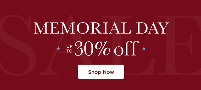 Memorial Day Sale - Up to 30% Off - Shop Now