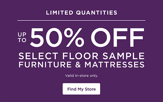50% Off Select Floor Sample Furniture & Mattresses - Find My Store