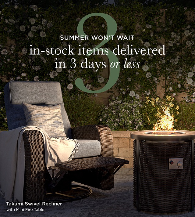 Summer Won't Wait - In-Stock Items Delivered In 3 Days Or Less