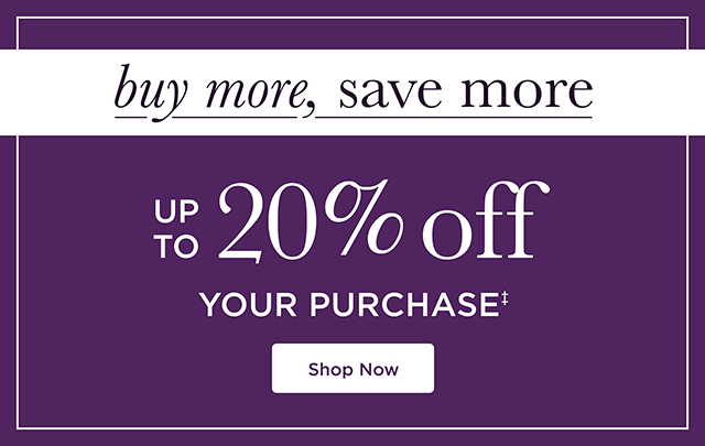 Buy More, Save More - Shop Now