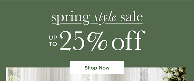 Spring Style Sale - 25% Off - Shop Now