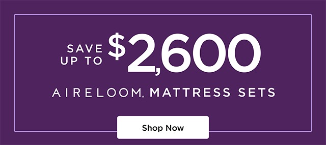 Save up to $2,600 - Aireloom  Mattress Sets - Shop Now