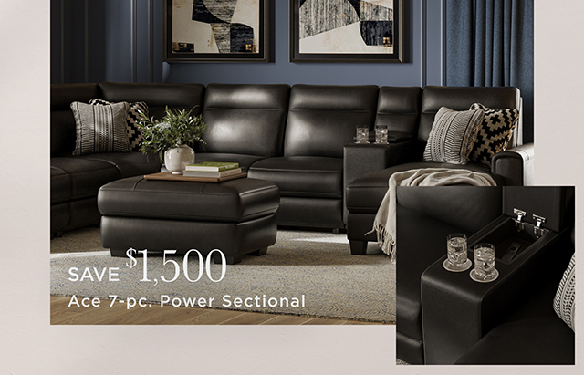 Save $1,500 - Ace 7-pc. Power Sectional