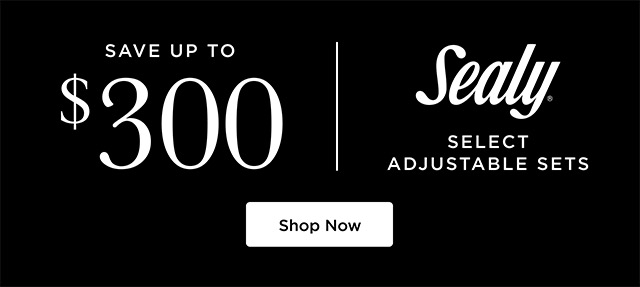 Save up to $300 - Sealy Select Adjustable Sets - Shop Now