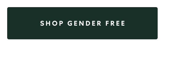 SHOP GENDER FREE