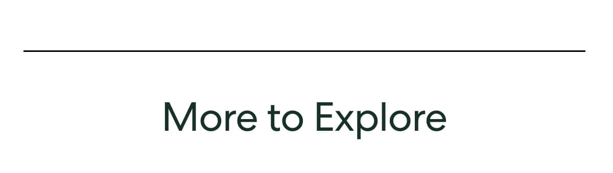More to Explore