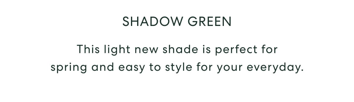 SHADOW GREEN