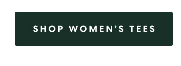 [SHOP WOMEN'S TEES]