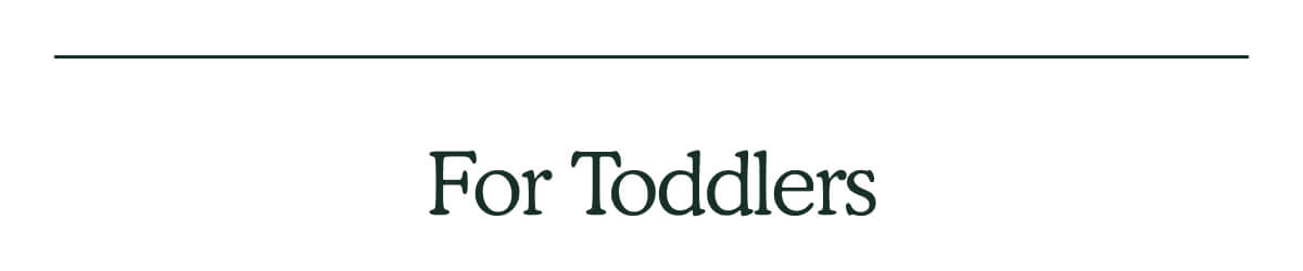 For Toddlers