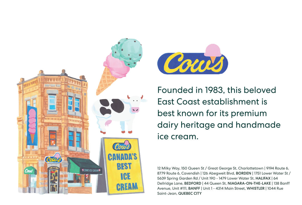 Cow's Creamery  -  Founded in 1983, this beloved East Voast establishment is best known for tis premium dairy heritage and handmade ice cream.